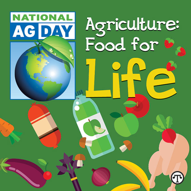 Join in recognizing the accomplishments of America’s food producers on National Ag Day, March 20.